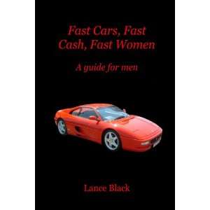  Fast Cars, Fast Cash, Fast Women (9781411643048) Lance 