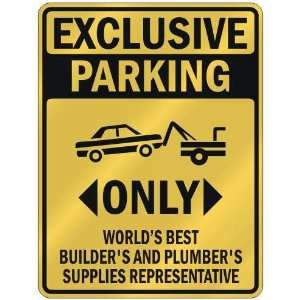 EXCLUSIVE PARKING  ONLY WORLDS BEST BUILDERS AND PLUMBERS SUPPLIES 