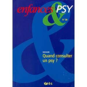  Enf et Psy 30 Quand Consulter un Psy ? (French Edition 