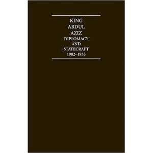  King Abdul Aziz 4 Volume Set Diplomacy and Statecraft 