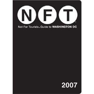 com Not for Tourists 2007 Guide to Washington D.C. (Not for Tourists 