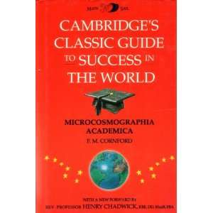   Classic Guide to Success in the World, Microcosmographia Academica
