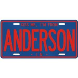  NEW  KISS ME , I AM FROM ANDERSON  INDIANALICENSE PLATE 