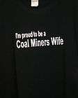 PROUD TO BE A COAL MINERS WIFE T   SHIRT S   5XL Black