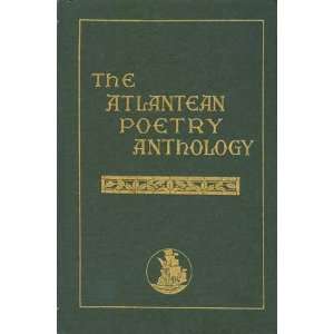  THE ATLANTEAN POETRY ANTHOLOGY Inspirational Poems By 