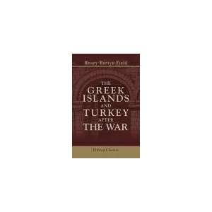  The Greek Islands and Turkey after the War Henry Martyn 