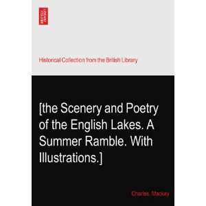   and Poetry of the English Lakes. A Summer Ramble. With Illustrations