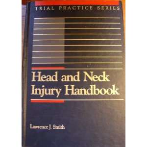  Head and Neck Injury Handbook (Trial Practice Series 