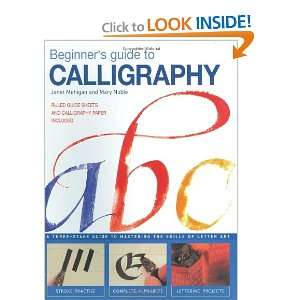   Calligraphy A Three Stage Guide to Mastering the Skills of Letter Art