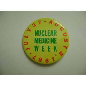 NUCLEAR MEDICINE WEEK 1987 BUTTON PIN