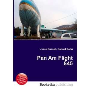  Pan Am Flight 845/26 Ronald Cohn Jesse Russell Books