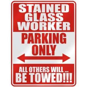   STAINED GLASS WORKER PARKING ONLY  PARKING SIGN 