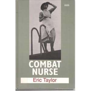 Combat Nurse Eric Taylor 9780753157411  Books
