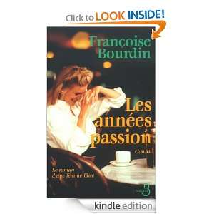 Les années passion (French Edition) Francoise BOURDIN  