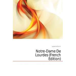 Notre Dame De Lourdes (French Edition) Lasserre Henri 