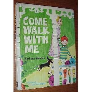  Come, Walk with Me (9780805441420) Books