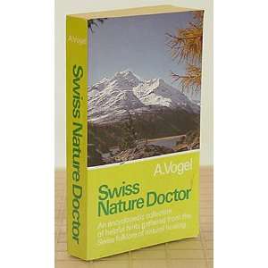   gathered from the Swiss folklore of natural healing A Vogel Books