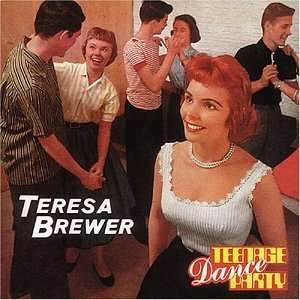  Teenage Dance Party: Teresa Brewer: Music