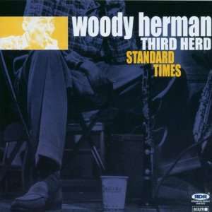    Standard Times Third Herd (1951 1952) Woody Herman Music