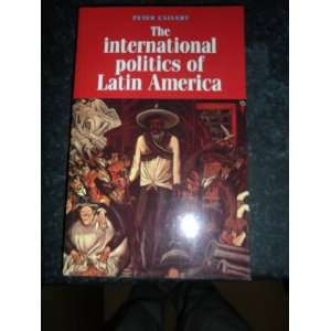 : The International Politics of Latin America (Regional International 