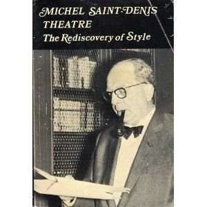 Theatre The Rediscovery of Style M. Saint Denis  Books