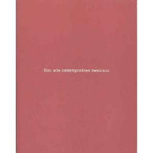 Arte Contemporaneo Mexicano (Spanish Edition) (9788480262538) Museo 