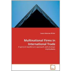  Firms in International Trade A general equilibrium approach 