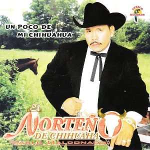  Un Poco De Mi Chihuahua El Norteño De Chihuahua: Music