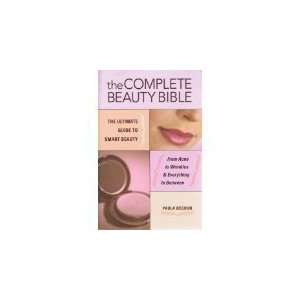   : The Ultimate Guide to Smart Beauty [Hardcover]: Paula Begoun: Books
