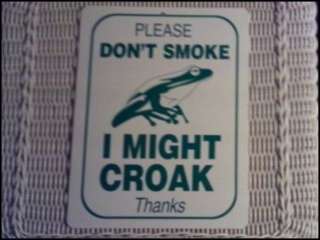 Please Dont Smoke I Might Croak Sign  