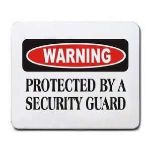    WARNING PROTECTED BY A SECURITY GUARD Mousepad: Office Products