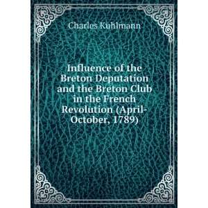   the French Revolution (April October, 1789). Charles Kuhlmann Books
