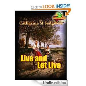 Live and Let Live  Timeless Classic Story (Annotated) Catharine 