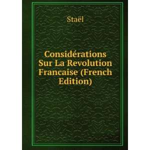  ConsidÃ©rations Sur La Revolution Francaise (French 