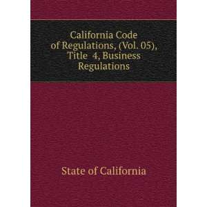  California Code of Regulations, (Vol. 05), Title 4 