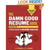 The Damn Good Resume Guide, Fifth Edition A Crash Course in Resume 