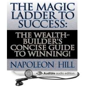  The Magic Ladder to Success The Wealth Builders Concise Guide 