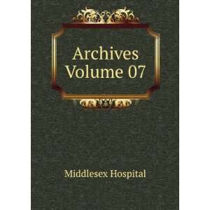  Archives Volume 07 Middlesex Hospital Books