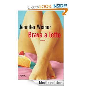 Brava a letto (Bestseller) (Italian Edition): Jennifer Weiner, M. C 