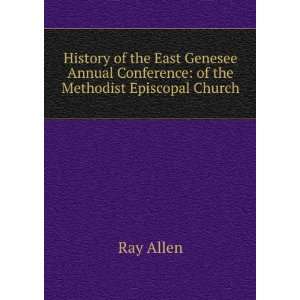  History of the East Genesee Annual Conference of the 
