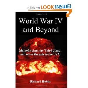  World War IV and Beyond Islamofascism, the Third Jihad 