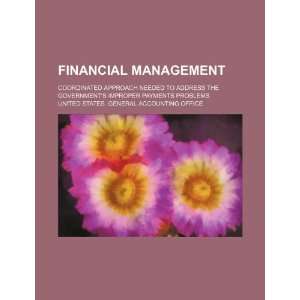  Financial management coordinated approach needed to 