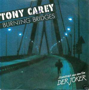 TONY CAREY   BURNING BRIDGES / MY MY MY 7 SINGLE S3012  