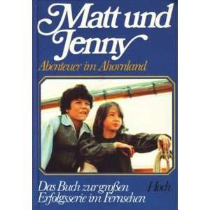 Matt und Jenny. Abenteuer im Ahornland  Gunter Steinbach 