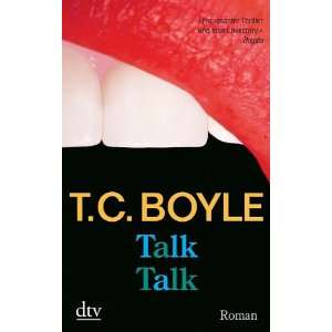 Talk Talk Roman  T. C. Boyle, Dirk van Gunsteren Bücher