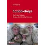 Soziobiologie Die Evolution von Kooperation und Konkurrenzvon Eckart 