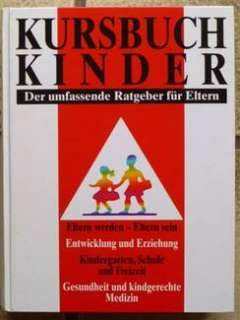 Kursbuch Kinder   Der umfassende Ratgeber für Eltern in Nordrhein 