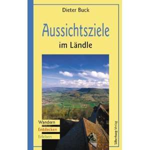   Ländle Wandern, Entdecken, Erleben  Dieter Buck Bücher