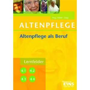 Altenpflege als Beruf Lernfelder 4.1, 4.2, 4.3, 4.4  