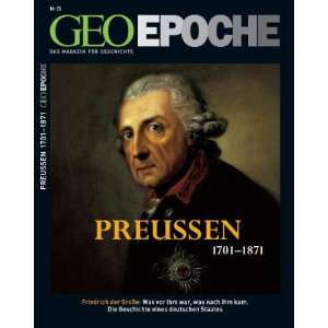 Geo Epoche 23/2006 Preußen 1701 1871 Friedrich der Große. Was vor 